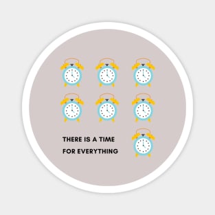 There is a time for everything cute alarm clock Magnet